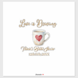 Love is Brewing white coffee mug heart bridal show Sticker