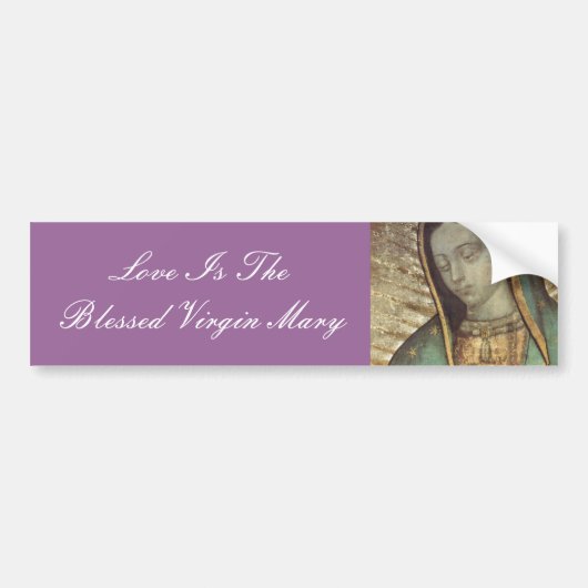 LOVE IS DE BLESSEN VIRGIN MARY BUMPERSTICKER (Voorkant)