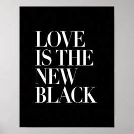 LOVE IS DE NIEUWE ZWARTE POSTER