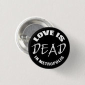 Love is dead in Metropolis Ronde Button 3,2 Cm (Voorkant /achterkant)