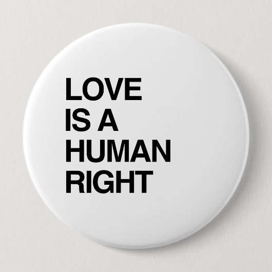 LOVE IS EEN MENSENRECHT RONDE BUTTON 4,0 CM (Voorkant)