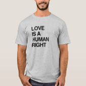 LOVE IS EEN MENSENRECHT T-SHIRT (Voorkant)