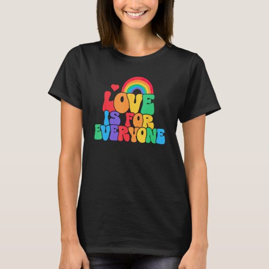Love Is For Everyone Gay Human Rights LGBTQ Pride T-shirt (Voorkant)