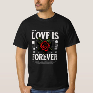 Love is forever t-shirt
