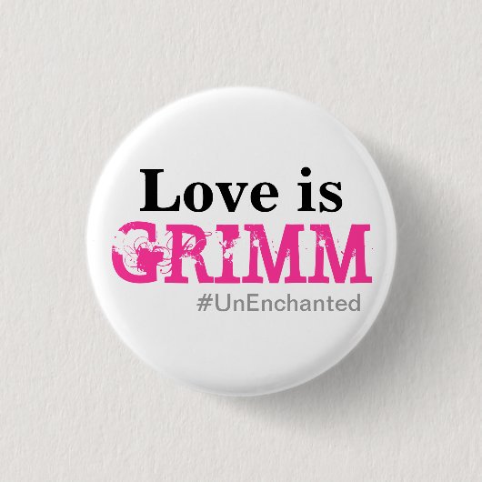 Love is Grimm button (Voorkant)