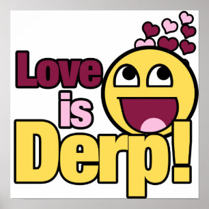 Love is Herp Derp Poster