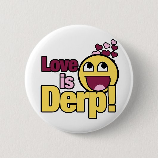 Love is Herp Derp Ronde Button 5,7 Cm (Voorkant)