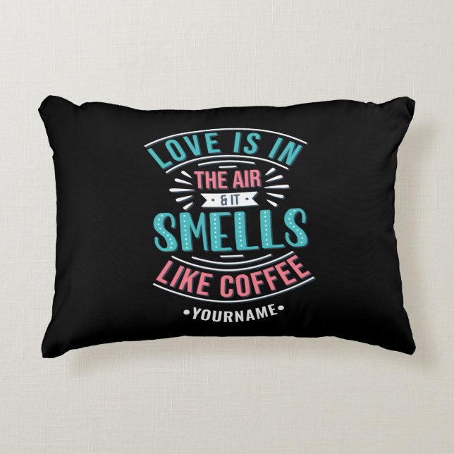 Love is in the Air and It Smells Like Coffee Accent Kussen (Voorkant)