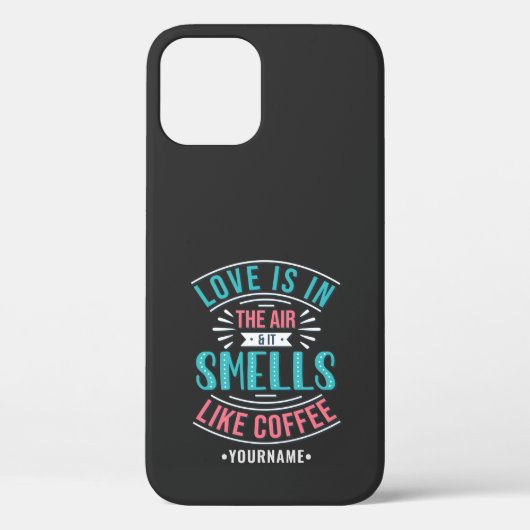 Love is in the Air and It Smells Like Coffee Case-Mate iPhone Case (Achterkant)