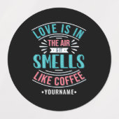 Love is in the Air and It Smells Like Coffee Labels (Design 2)