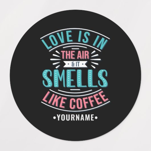 Love is in the Air and It Smells Like Coffee Labels (Design 1)