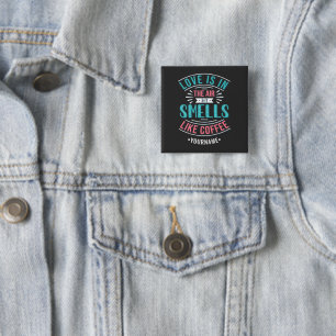 Love is in the Air and It Smells Like Coffee Vierkante Button 5,1 Cm