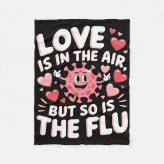 Love Is In The Air But So Is The Flu Funny Valenti Fleece Deken
