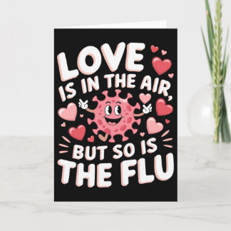 Love Is In The Air But So Is The Flu Funny Valenti Kaart