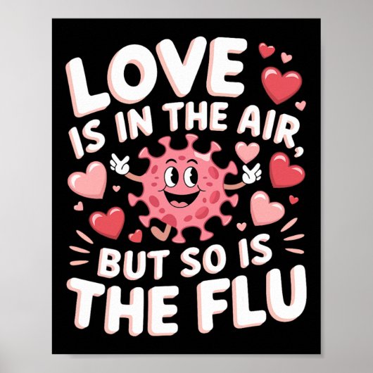 Love Is In The Air But So Is The Flu Funny Valenti Poster (Voorkant)