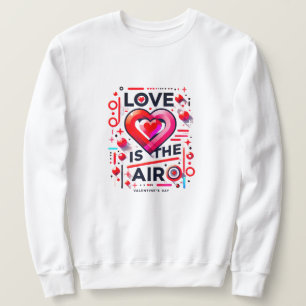 "Love Is In The Air Moderne Valentijnsdag Trui