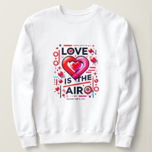 "Love Is In The Air Moderne Valentijnsdag Trui