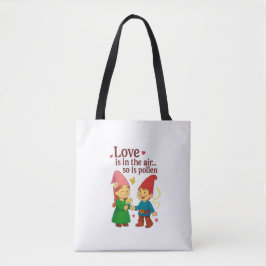 Love Is in the Air… So Is Pollen Tote Bag