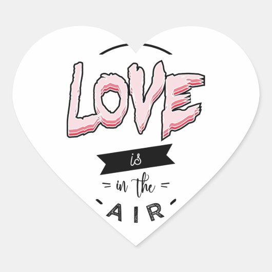 love is in the air T-shirt Hart Sticker (Voorkant)