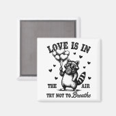 Love Is In The Air Try Not To Breathe Fun Raccoon  Magneet (Voorkant / Achterkant)