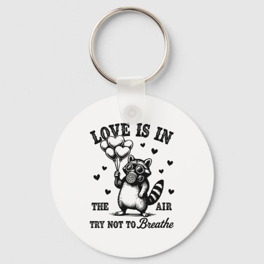 Love Is In The Air Try Not To Breathe Fun Raccoon  Sleutelhanger (Voorkant)