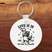 Love Is In The Air Try Not To Breathe Fun Raccoon  Sleutelhanger (Voorkant)