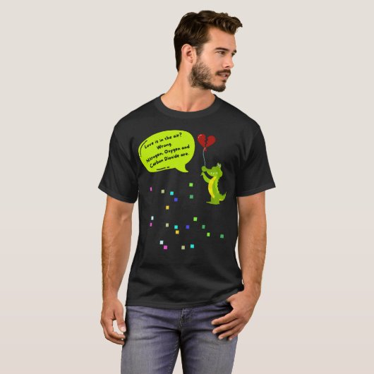 Love is in The Air? Wrong, Nitrogen, Oxygen, Carbo T-shirt (Voorkant volledig)