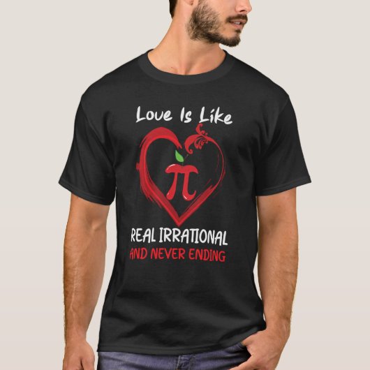 Love Is Like Pi Quote Pi day Math Teacher Valentin T-shirt (Voorkant)