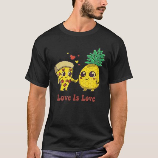 Love Is Love Pizza And Pineapple T-shirt (Voorkant)