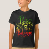 LOVE IS MIJN RELIGIE T-SHIRT (Voorkant)