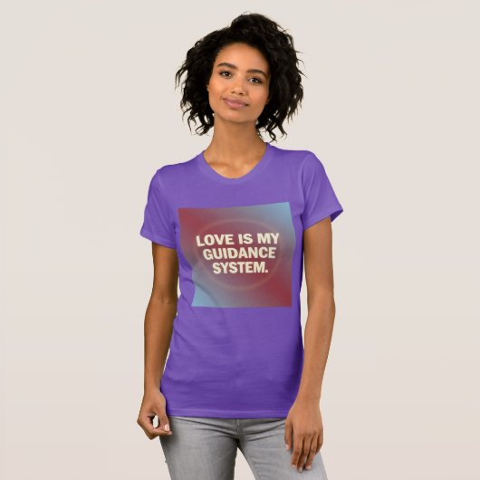 Love Is My Guidance System – Vibrational Alignment T-shirt (Voorkant volledig)