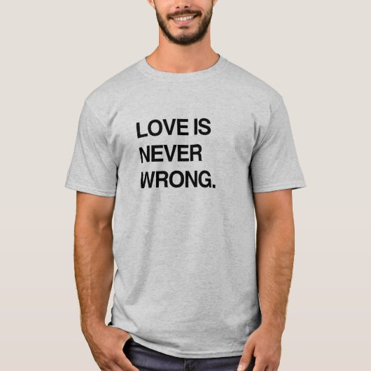 LOVE IS NOOIT WRONG T-SHIRT (Voorkant)