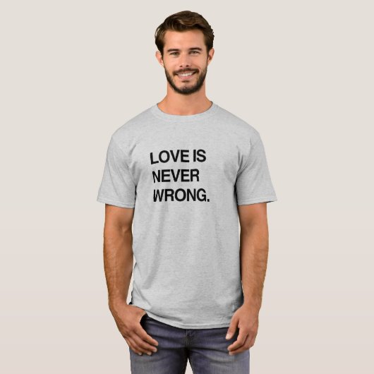 LOVE IS NOOIT WRONG T-SHIRT (Voorkant volledig)