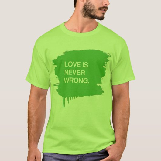 LOVE IS NOOIT WRONG T-SHIRT (Voorkant)