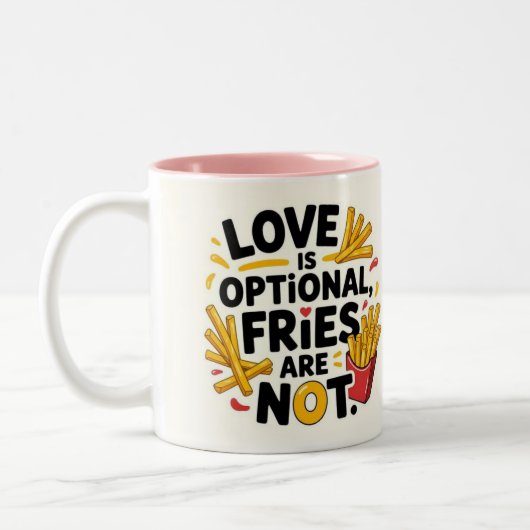 Love is optional, fries are not  tweekleurige koffiemok (Links)