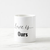 Love is...Ours Mug – Built Together, Belongs to Us Koffiemok (Center)
