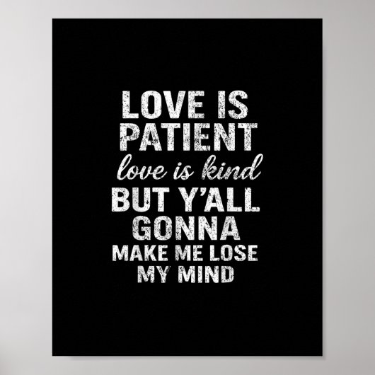Love Is Patient Love Is Kind Funny Quote Playful S Poster (Voorkant)