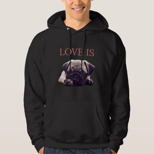 Love is Pug Dog Pug Mam Life Love Dog Pet Essentia Hoodie (Voorkant)