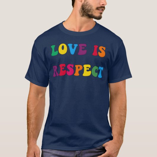 Love Is Respect grappig T-shirt (Voorkant)