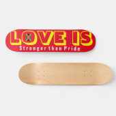 LOVE IS STERKER DAN PRIDE Skateboard, 7¾-inch deck Persoonlijk Skateboard (Horizontaal)