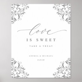 Love is Sweet Elegant Silver Flourish Wedding Sign Poster
