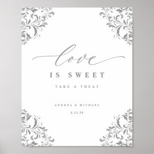 Love is Sweet Elegant Silver Flourish Wedding Sign Poster