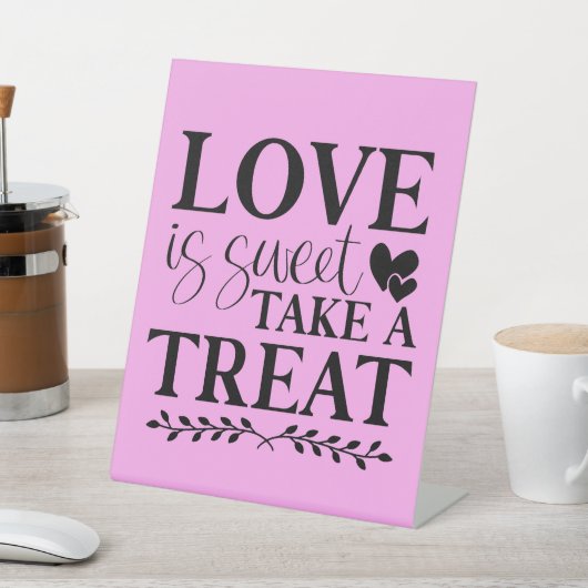 Love is Sweet Take a Treat Reclamebord Met Voetstuk (Insitu)