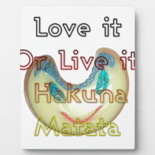 Love it of Live it Hakuna Matata.png Fotoplaat