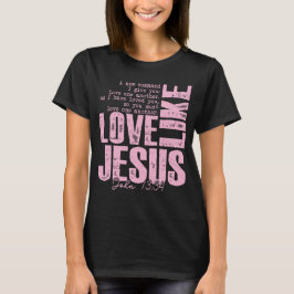 Love Jesus Roze Geloofsshirt – Johannes 13:34 T-shirt