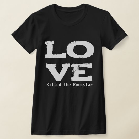 LOVE KILLED THE ROCKSTAR T-SHIRT (Laagn)