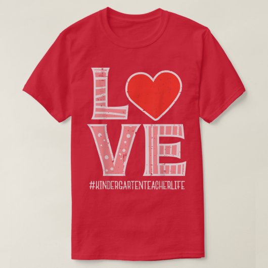 Love Kindergarten Teacher Valentijnsdag Valentijn T-shirt (Design voorkant)