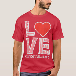 Love Kindergarten Teacher Valentijnsdag Valentijn T-shirt