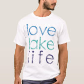 Love Lake Life T-shirt (Voorkant)