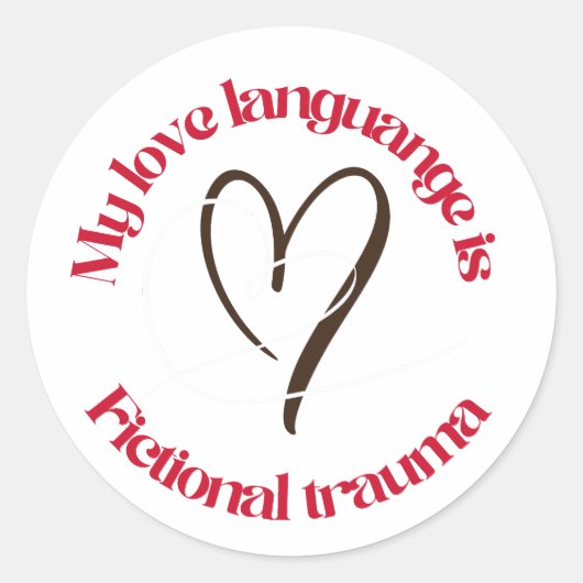 love language is fictional trauma ronde sticker (Voorkant)
